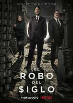 Watch El robo del siglo Myflixer