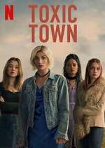 Watch Toxic Town Myflixer