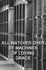 Watch All Watched Over by Machines of Loving Grace Myflixer