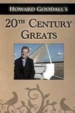 Watch Howard Goodalls Twentieth Century Greats Myflixer