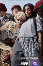 Watch We Are Who We Are Myflixer