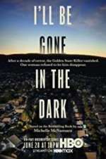 Watch I'll Be Gone in the Dark Myflixer