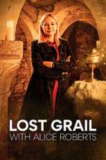 Watch Lost Grail with Alice Roberts Myflixer