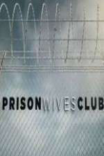 Watch Prison Wives Club Myflixer
