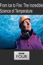 Watch From Ice to Fire: The Incredible Science of Temperature Myflixer