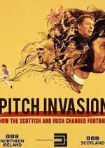Watch Pitch Invasion: How the Scottish and Irish Changed Football Myflixer
