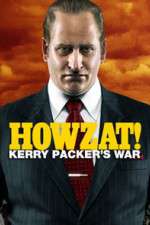 Watch Howzat! Kerry Packer's War Myflixer
