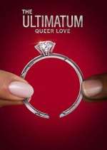 Watch The Ultimatum: Queer Love Myflixer