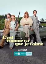 Watch C'est comme Ã§a que je t'aime Myflixer