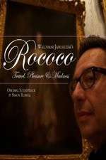 Watch Rococo: Travel, Pleasure, Madness Myflixer
