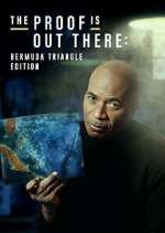 Watch The Proof Is Out There: Bermuda Triangle Edition Myflixer