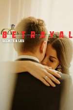 Watch Betrayal: Secrets & Lies Myflixer
