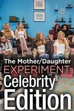 Watch The Mother/Daughter Experiment: Celebrity Edition Myflixer
