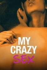 Watch My Crazy Sex Myflixer
