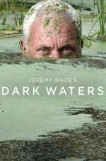 Watch Jeremy Wade\'s Dark Waters Myflixer