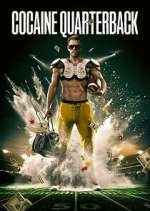 Watch Cocaine Quarterback: Signal-Caller for the Cartel Myflixer