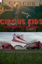 Watch Circus Kids: Our Secret World Myflixer