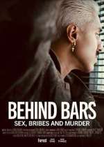 Watch Behind Bars: Sex, Bribes and Murder Myflixer