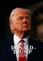 Watch The Donald Trump Show Myflixer