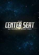 Watch The Center Seat: 55 Years of Star Trek Myflixer
