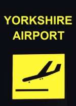 Watch Yorkshire Airport Myflixer