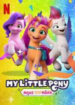 Watch My Little Pony: Make Your Mark Myflixer