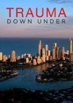 Watch Trauma Down Under Myflixer