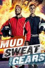Watch Mud Sweat and Gears Myflixer