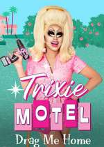 Watch Trixie Motel: Drag Me Home Myflixer