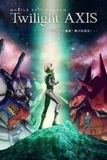 Watch Mobile Suit Gundam Twilight AXIS Myflixer