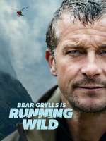 Watch Bear Grylls Is Running Wild Myflixer