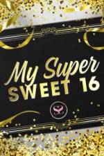 Watch My Super Sweet 16 Myflixer