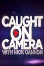 Watch Caught on Camera with Nick Cannon Myflixer