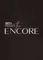 Watch BET Presents: The Encore Myflixer
