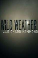Watch Wild Weather with Richard Hammond Myflixer