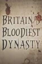 Watch Britain's Bloodiest Dynasty Myflixer