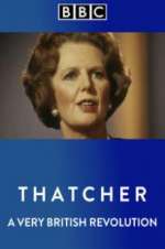 Watch Thatcher: A Very British Revolution Myflixer