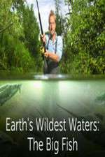 Watch Earths Wildest Waters The Big Fish Myflixer