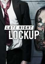 Watch Late Night Lockup Myflixer