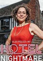 Watch Alex Polizzi: My Hotel Nightmare Myflixer