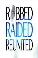 Watch Robbed Raided Reunited Myflixer