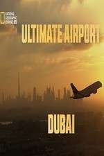 Watch Ultimate Airport Dubai Myflixer