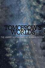 Watch Tomorrow's Worlds: The Unearthly History of Science Fiction Myflixer