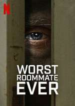 Watch Worst Roommate Ever Myflixer