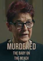 Watch Murdered: The Baby on the Beach Myflixer