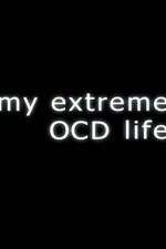 Watch My Extreme OCD Life Myflixer