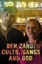 Watch Ben Zand: Cults, Gangs and God Myflixer