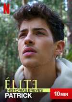 Watch Ã‰lite Historias Breves: Patrick Myflixer
