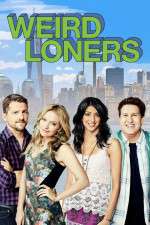 Watch Weird Loners Myflixer