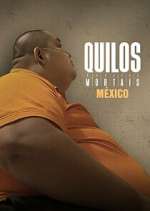 Watch Kilos Mortales MÃ©xico Myflixer